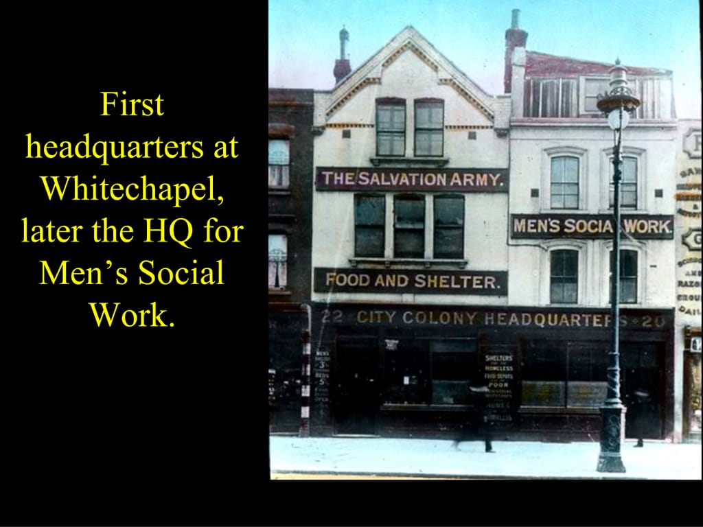 First headquarters at Whitechapel, later the HQ for Men’s Social Work.